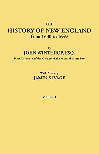 Beispielbild fr The History of New England from 1630 to 1649, by John Winthrop, Esq., First Governor of the Colony of the Massachusetts Bay. In Two Volumes. Volume I zum Verkauf von Wonder Book