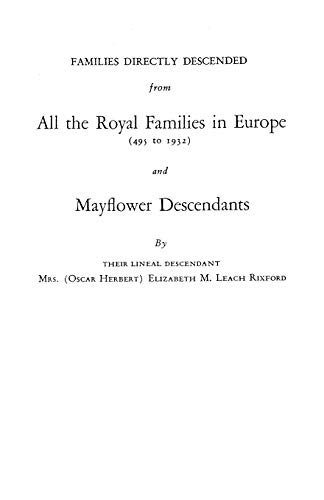 Stock image for Families Directly Descended from All the Royal Families in Europe (495 to 1932) & Mayflower Descendants for sale by 3rd St. Books