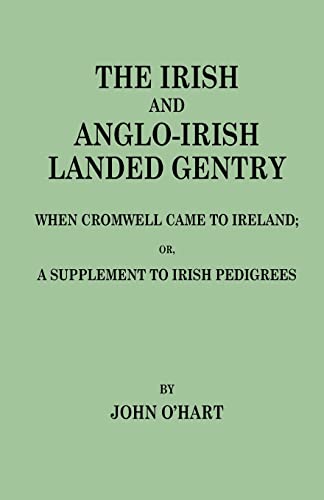 Beispielbild fr Irish and Anglo-Irish Landed Gentry When Cromwell Came to Ireland, Or, a Supplement to Irish Pedigrees zum Verkauf von Chiron Media