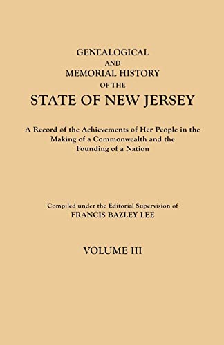 Beispielbild fr Genealogical and Memorial History of the State of New Jersey. in Four Volumes. Volume III zum Verkauf von Chiron Media