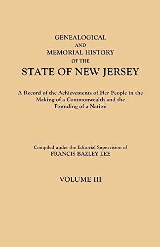 Stock image for Genealogical and Memorial History of the State of New Jersey. in Four Volumes. Volume III for sale by Chiron Media