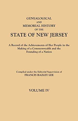 Beispielbild fr Genealogical and Memorial History of the State of New Jersey. in Four Volumes. Volume IV. Contains Index to All Four Volumes zum Verkauf von Chiron Media