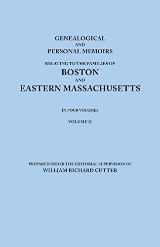 9780806349619: Genealogical and Personal Memoirs Relating to the Families of Boston and Eastern Massachusetts. in Four Volumes. Volume II