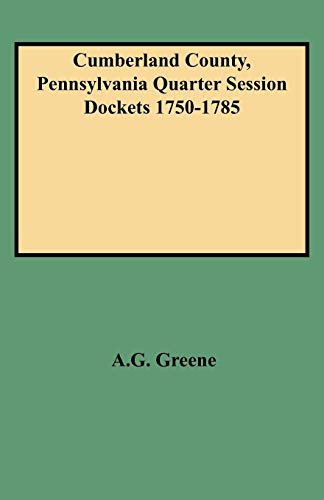 9780806349657: Cumberland County, Pennsylvania Quarter Session Dockets 1750-1785