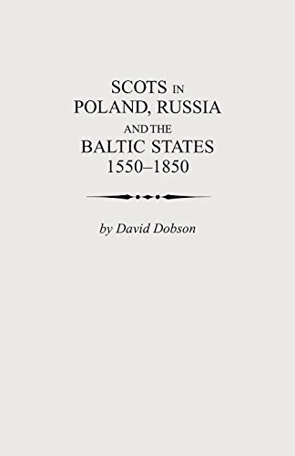 Scots in Poland, Russia and the Baltic States, 1550-1850 (9780806349978) by Dobson, David