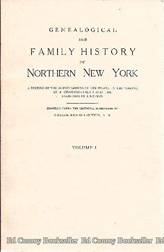 Beispielbild fr Genealogical and Family History of Northern New York: A Record of the Achievements of Her People in the Making of a Commonwealth and the Founding of a Nation zum Verkauf von Wonder Book