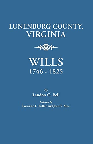 Stock image for Lunenburg County, Virginia Wills 1746-1825 for sale by GF Books, Inc.