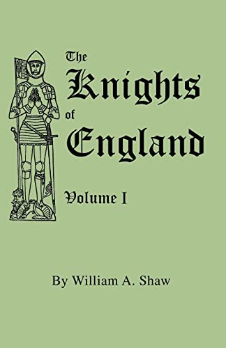 Imagen de archivo de Knights of England. a Complete Record from the Earliest Time to the Present Day of the Knights of All the Orders of Chivalry in England, Scotland, and a la venta por Chiron Media