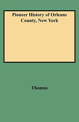 9780806351377: Pioneer History Of Orleans County, New York