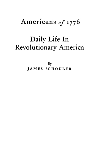 Stock image for Americans of 1776: Daily Life in Revolutionary America for sale by Chiron Media