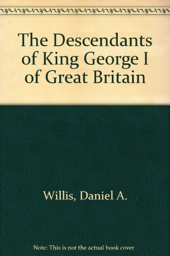 The Descendants of King George I of Great Britain (9762)