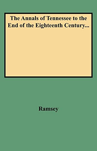 9780806351926: Annals of Tennessee to the End of the Eighteenth Century...