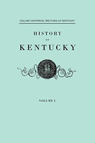 Beispielbild fr History of Kentucky. Collins' Historical Sketches of Kentucky. in Two Volumes. Volume I zum Verkauf von Lucky's Textbooks