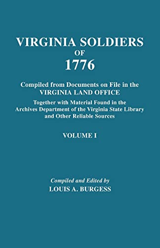 Beispielbild fr Virginia Soldiers of 1776 Compiled from Documents on File in the Virginia Land Office In Three Volumes Volume I zum Verkauf von PBShop.store US