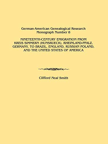 Imagen de archivo de Nineteenth-Century Emigration from Kreis Simmern (Hunsrueck), Rheinland-Pfalz, Germany, to Brazil, England, Russian Poland, and the United States of a a la venta por Chiron Media