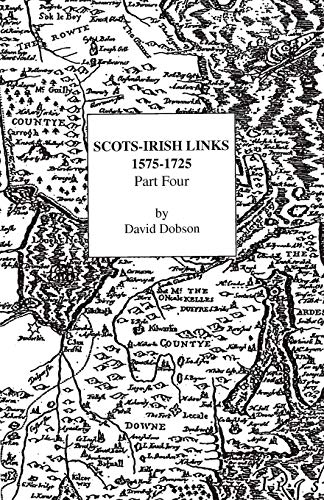 Imagen de archivo de Scots-Irish Links, 1575-1725. Part Four a la venta por Half Price Books Inc.