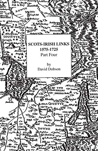 Stock image for Scots-Irish Links, 1575-1725. Part Four for sale by Half Price Books Inc.