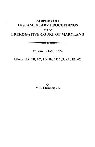 Beispielbild fr Abstracts of the Testamentary Proceedings of the Prerogative Court of Maryland. Volume I: 1658-1674 zum Verkauf von beneton