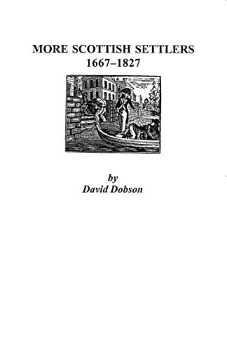 More Scottish Settlers, 1667-1827 (9780806352862) by Dobson, David
