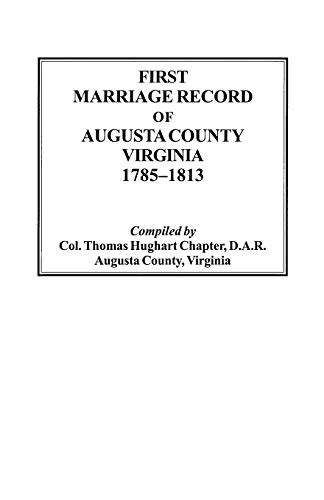 Beispielbild fr First Marriage Record of Augusta County, Virginia, 1785-1813 zum Verkauf von Chiron Media