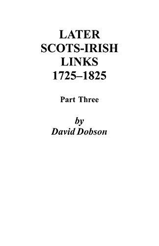 Beispielbild fr Later Scots-Irish Links, 1725-1825: Part Three zum Verkauf von Wonder Book