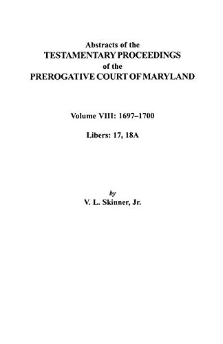 9780806353180: Abstracts of the Testamentary Proceedings of the Prerogatve Court of Maryland. Volume VIII: 1697-1700. Libers 17, 18a: 3