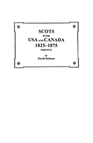 Imagen de archivo de Scots in the USA and Canada, 1825-1875. Part Five a la venta por Lucky's Textbooks