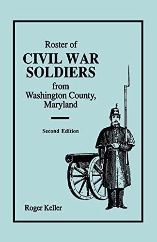 Beispielbild fr Roster of Civil War Soldiers from Washington County, Maryland. Second Edition zum Verkauf von Wonder Book