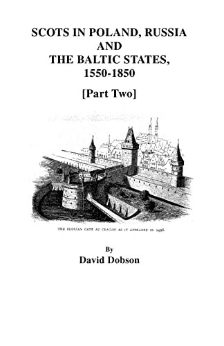 Scots in Poland, Russia, and the Baltic States, 1550-1850 [Part Two] (9780806354002) by Dobson, David