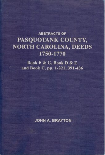 9780806354088: Abstracts of Pasquotank County, North Carolina, Deeds, 1750-1770, Book F & G, Book D & E and Book C