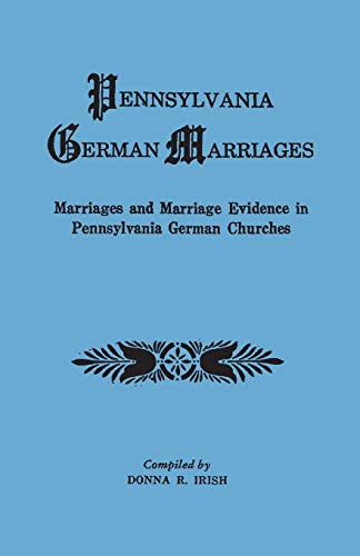 Beispielbild fr Pennsylvania German Marriages. Marriages and Marriage Evidence in Pennsylvania German Churchs zum Verkauf von Chiron Media