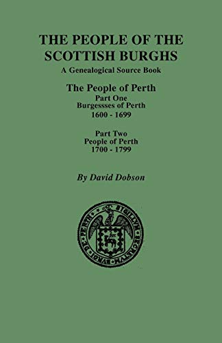 9780806354453: People of the Scottish Burghs: Perth, 1600-1799. Part One & Part Two