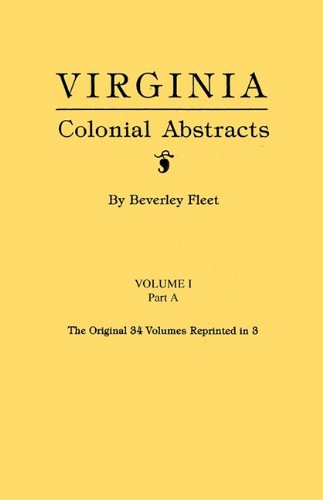 Virginia Colonial Abstracts. Volume I, Part A (9780806354583) by Fleet, Beverley