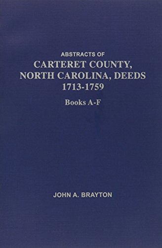 9780806354941: Abstracts of Carteret County, North Carolina Deed Books A-f, 1713-1759