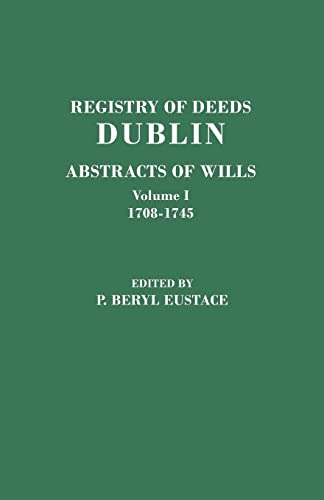 Stock image for Registry of Deeds, Dublin: Abstracts of Wills. in Two Volumes. Volume I: 1708-1745 for sale by Chiron Media