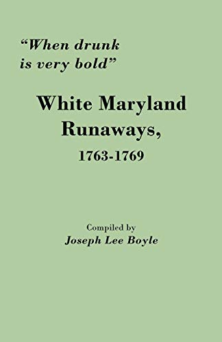 Beispielbild fr When Drunk Is Very Bold: White Maryland Runaways, 1763-1769 zum Verkauf von Chiron Media