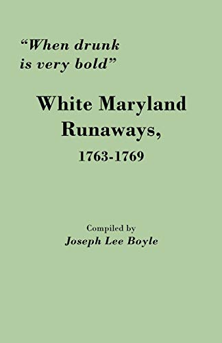 Stock image for When Drunk Is Very Bold: White Maryland Runaways, 1763-1769 for sale by Chiron Media