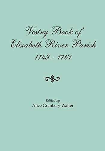 Beispielbild fr Vestry Book of Elizabeth River Parish [Virginia], 1749-1761 zum Verkauf von Books Puddle