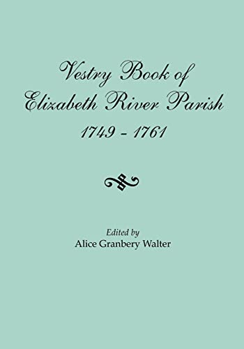 Stock image for Vestry Book of Elizabeth River Parish [Virginia], 1749-1761 for sale by Books Puddle