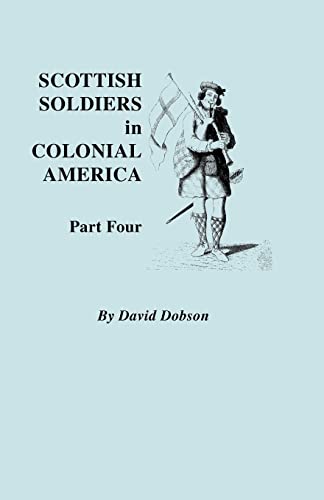 Beispielbild fr Scottish Soldiers in Colonial America, Part 4 zum Verkauf von Books Puddle