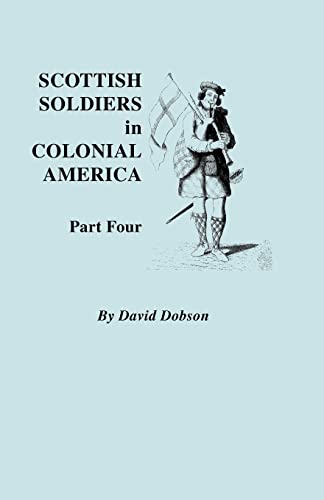 9780806355658: Scottish Soldiers in Colonial America. Part Four
