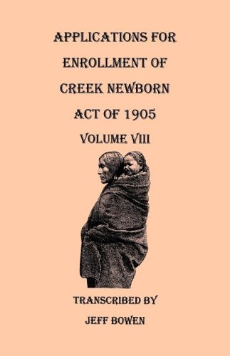 9780806355665: Applications for Enrollment of Creek Newborn Act of 1905: 8