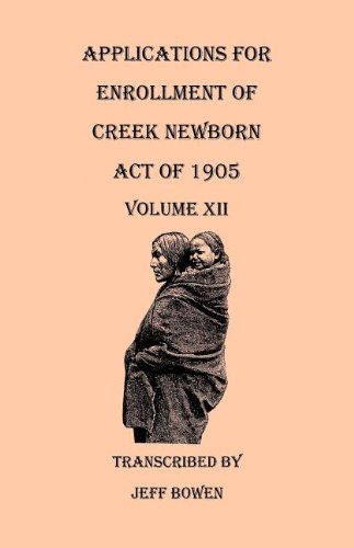 9780806355795: Applications for Enrollment of Creek Newborn Act of 1905: 12