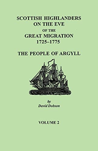 Stock image for Scottish Highlanders on the Eve of the Great Migration, 1725-1775: The People of Argyll. Volume 2 for sale by Chiron Media