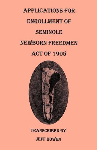 9780806355955: Applications for Enrollment of Seminole Newborn Freedmen: Act of 1905