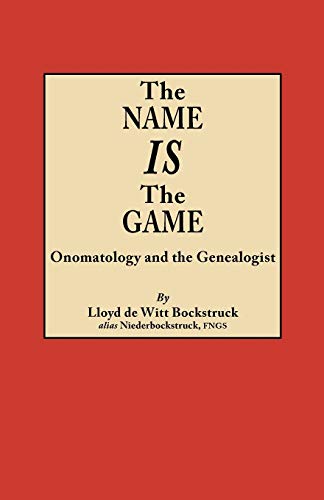 Stock image for The Name Is The Game: Onomatology and the Genealogist for sale by Books Unplugged