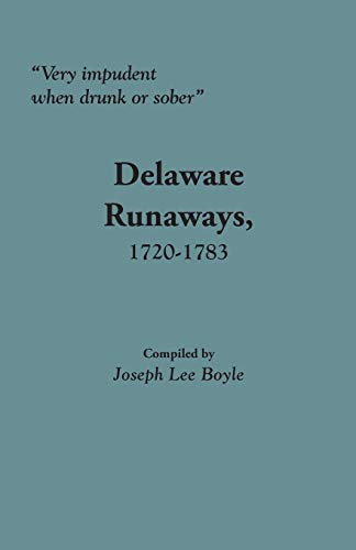 9780806356945: Very Impudent When Drunk or Sober: Delaware Runaways, 1720-1783