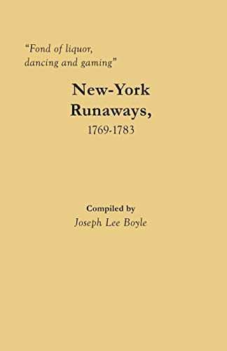 9780806359113: "Fond of liquor, dancing and gaming": New-York Runaways, 1769-1783