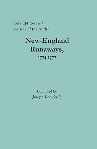 9780806359403: "very apt to speak one side of the truth": New-England Runaways, 1774-1777