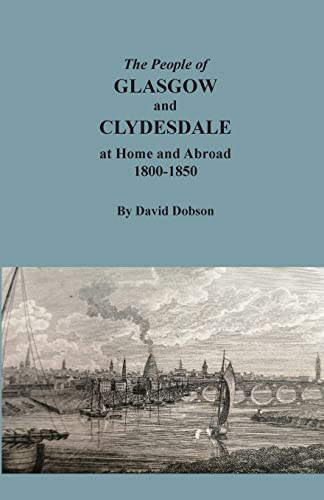 9780806359489: The People of Glasgow and Clydesdale at Home and Abroad, 1800-1850